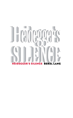 Heidegger's Silence by Berel Lang