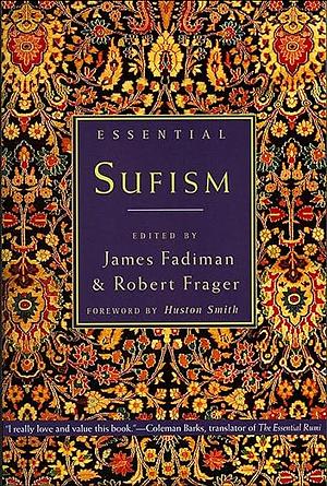 Essential Sufism by Robert Frager, James Fadiman