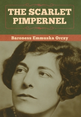 The Scarlet Pimpernel by Baroness Orczy