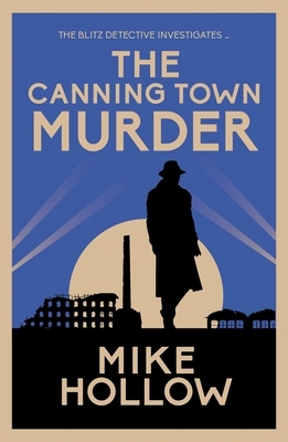 The Canning Town Murder by Mike Hollow