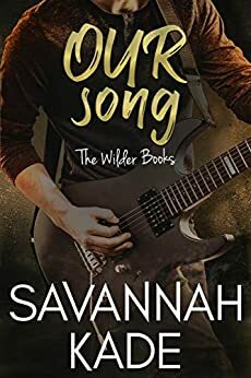 Our Song by Savannah Kade