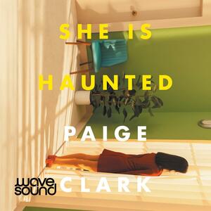 She Is Haunted by Paige Clark