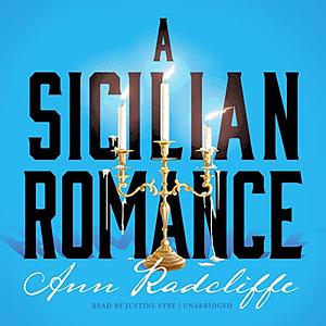 A Sicilian Romance by Ann Radcliffe