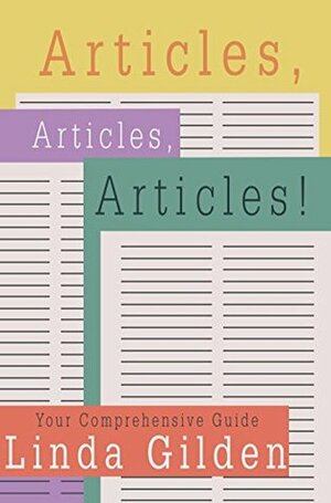 Articles, Articles, Articles!: Your Comprehensive Guide by Linda Gilden