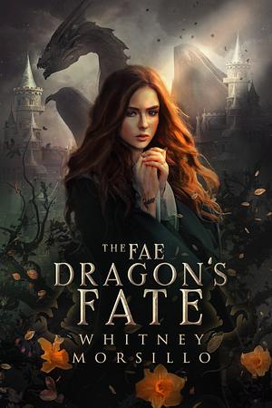 The Fae Dragon's Fate by Whitney Morsillo