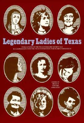 Legendary Ladies of Texas by Francis Edward Abernethy, Texas Foundation for Womens Resources