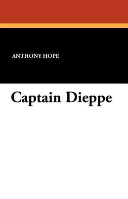 Captain Dieppe by Anthony Hope