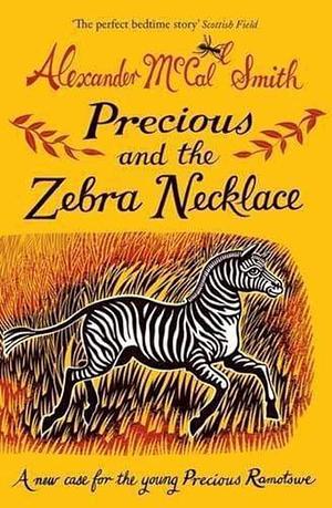 Precious and the Zebra Necklace by ALEXAN MCCALL-SMITH