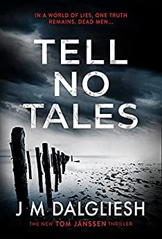 Tell No Tales by J.M. Dalgliesh