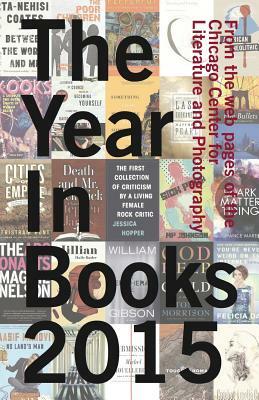 CCLaP's The Year In Books 2015 by Chris Schahfer, Jason Pettus, Karl Wolff
