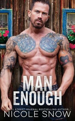 Man Enough: A Single Dad Romance by Nicole Snow