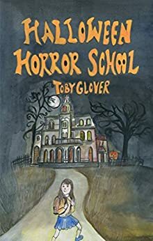 Halloween Horror School by Toby Glover