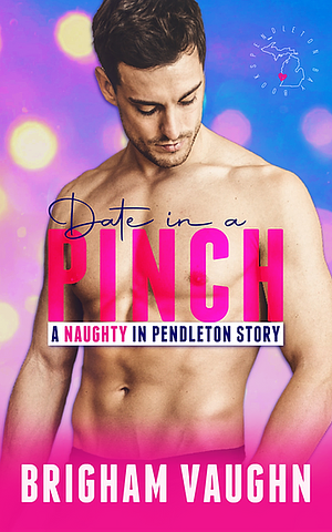 Date in a Pinch by Brigham Vaughn