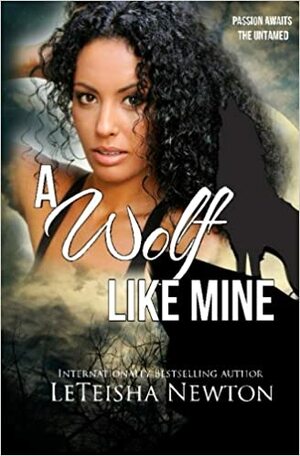 A Wolf Like Mine (A Fairy Drag Mother Novel, #1) by LeTeisha Newton