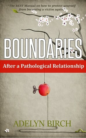 Boundaries After a Pathological Relationship by Adelyn Birch