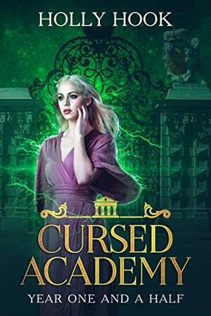 Cursed Academy: Year One and a Half by Holly Hook