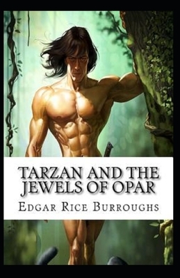 Tarzan and the Jewels of Opar Illustrated by Edgar Rice Burroughs