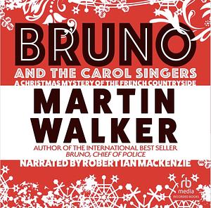 Bruno and the Carol Singers by Martin Walker