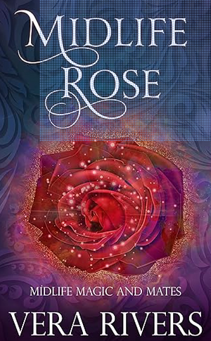 Midlife Rose by Vera Rivers, Vera Rivers