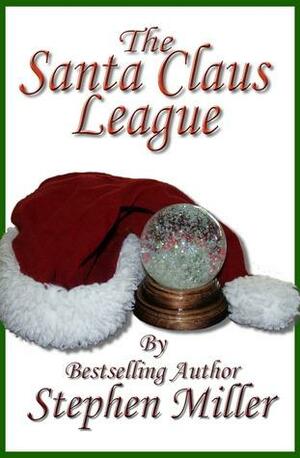 The Santa Claus League by Stephen D. Miller