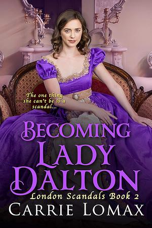 Becoming Lady Dalton by Carrie Lomax