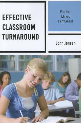 Effective Classroom Turnaroundpb by John Jensen