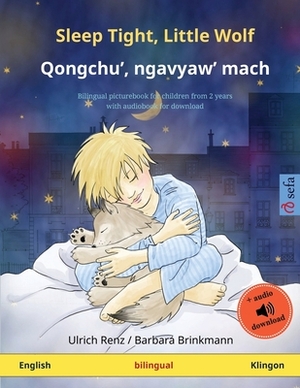Sleep Tight, Little Wolf - Qongchu', ngavyaw' mach (English - Klingon): Bilingual children's picture book with audiobook for download by Ulrich Renz