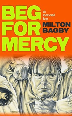 Beg For Mercy (Mid-Century Series Book 1) by Douglas Klauba, Milton Bagby