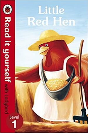 Little Red Hen - Read it yourself with Ladybird: Level 1 by Ladybird Books