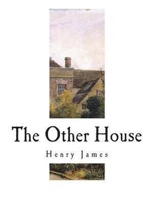 The Other House by Henry James