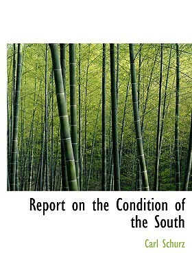 Report on the Condition of the South by Carl Schurz