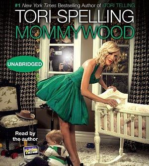 Mommywood by Tori Spelling by Tori Spelling, Tori Spelling