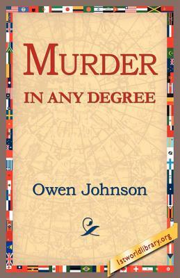 Murder in Any Degree by Owen Johnson