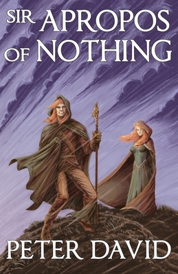 Sir Apropos of Nothing by Peter David