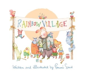 Rainbow Village: A Story to Help Children Celebrate Diversity by Emmi Smid