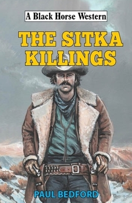 The Sitka Killings by Paul Bedford