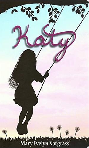 Katy by Notgrass by Mary Evelyn Notgrass