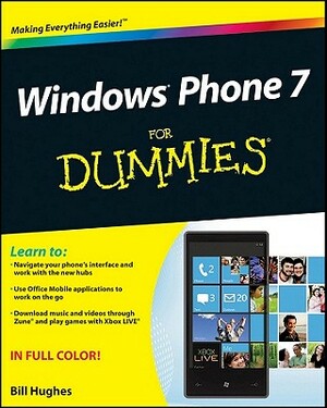 Windows Phone 7 for Dummies by Bill Hughes