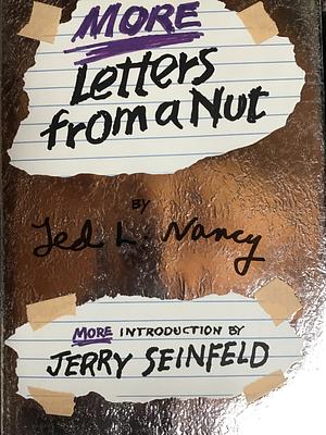 More Letters from a Nut by Ted L. Nancy