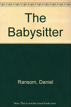The Babysitter by Daniel Ransom, Ed Gorman