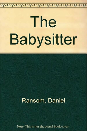 The Babysitter by Ed Gorman, Daniel Ransom