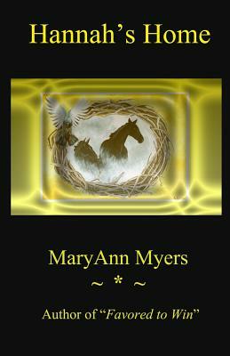 Hannah's Home by Maryann Myers