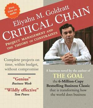 Critical Chain: Project Management and the Theory of Constraints by Eliyahu M. Goldratt
