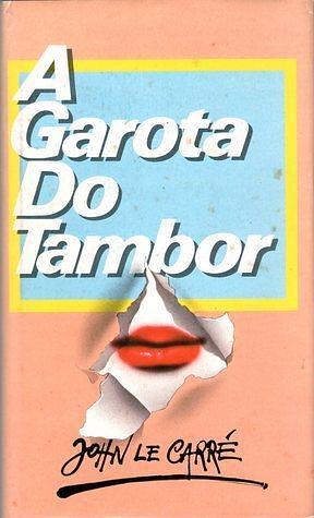 A Garota do Tambor by John le Carré