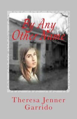 By Any Other Name by Theresa Jenner Garrido