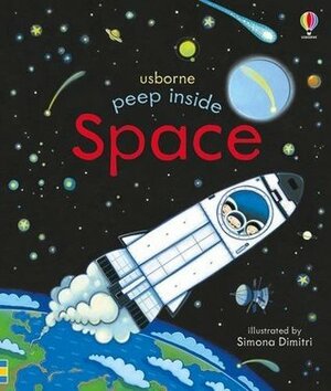 Peep Inside Space by Anna Milbourne, Simona Dimitri