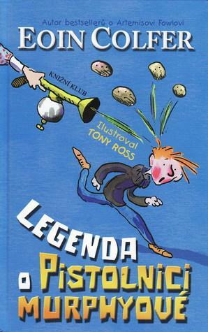 Legenda o pistolnici Murphyové by Eoin Colfer