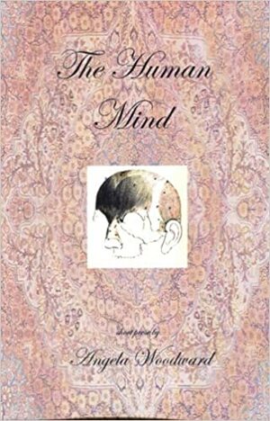 The Human Mind by Angela Woodward