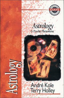 Astrology and Psychic Phenomena by Terry Holley, Andre Kole