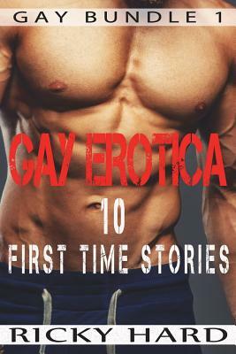 Gay Erotica - 10 First Time Stories by Ricky Hard